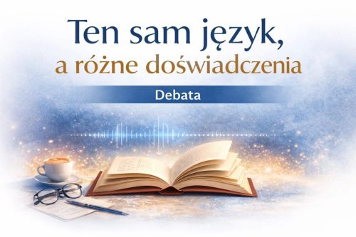 Ten sam język, a różne doświadczenia. O języku, w którym myślimy, działamy i porozumiewamy się